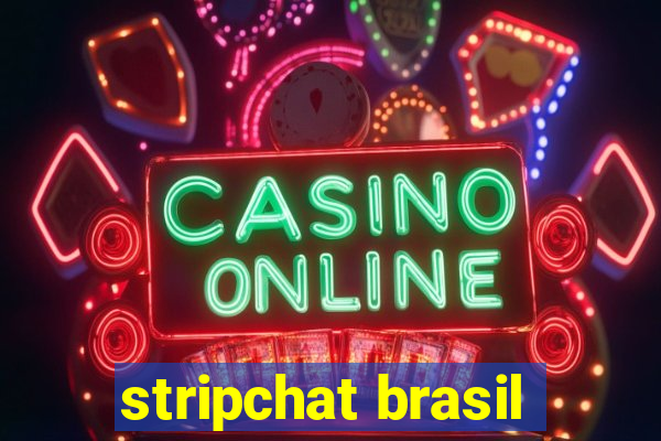 stripchat brasil